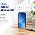 Safari Ads After iOS 27: How Publishers Protect Revenue