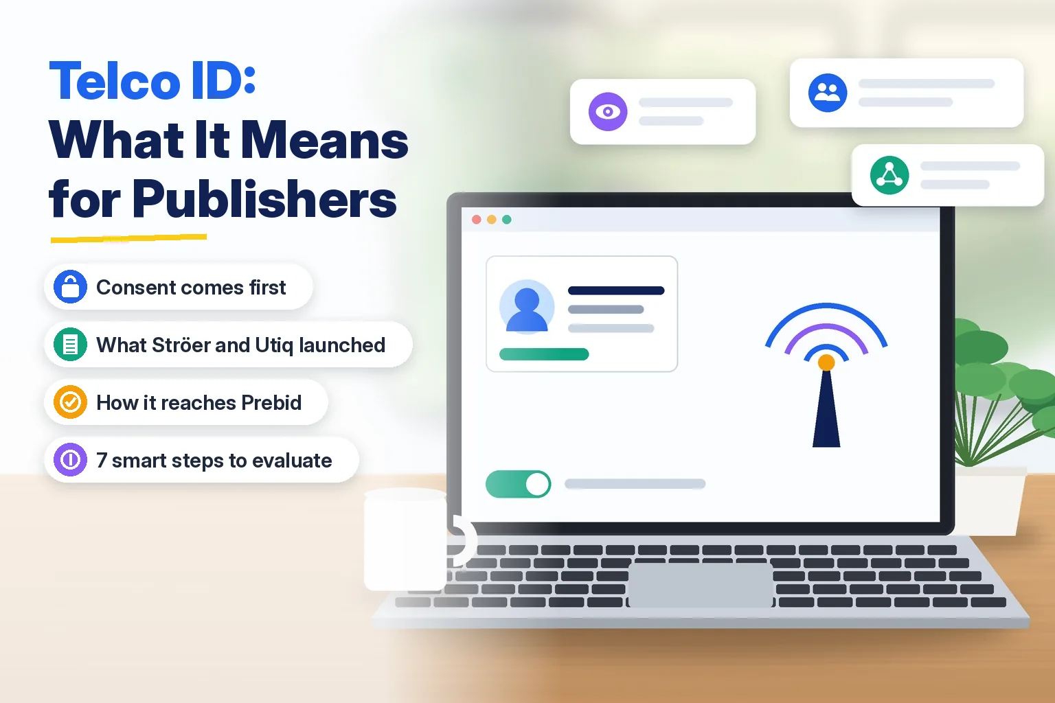 Telco ID guide for publishers showing a consent toggle, an ID card and a network signal on a laptop screen